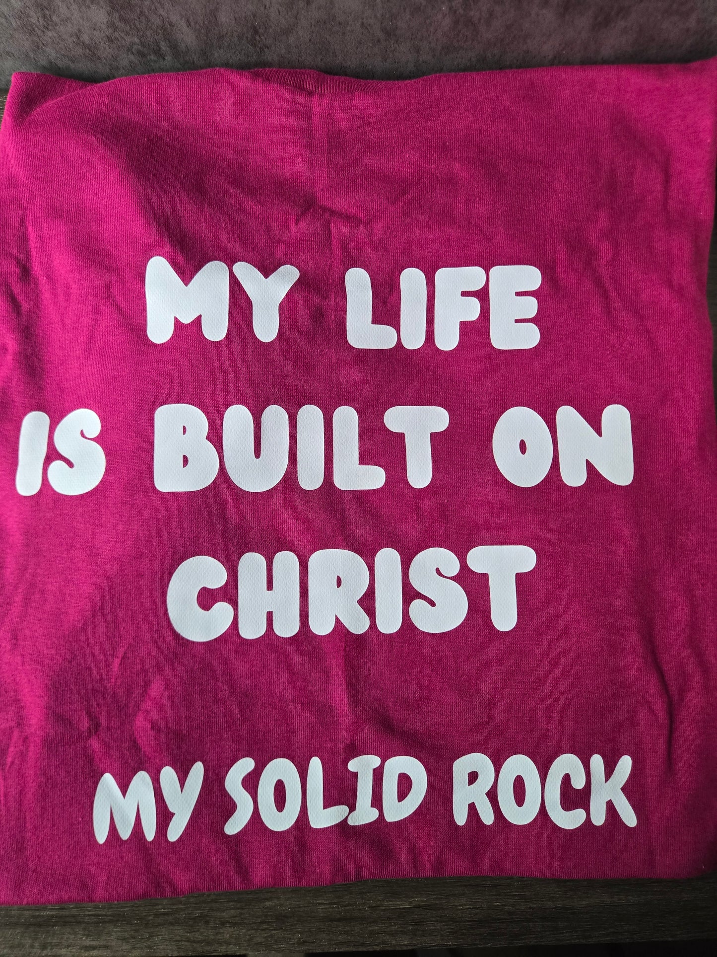 My life is built on Christ T-shirt